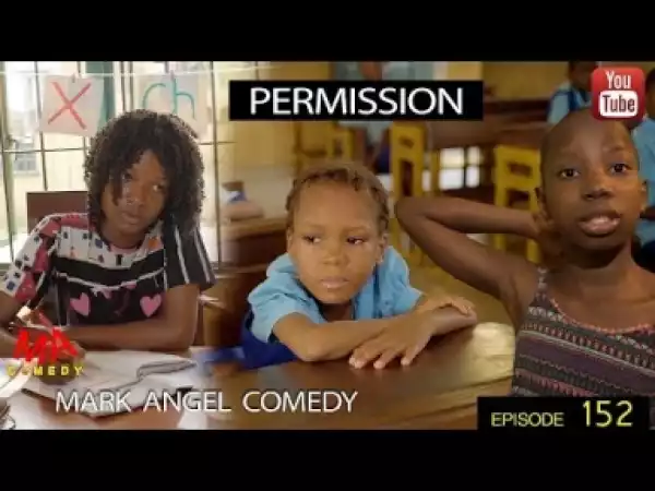 Video: Mark Angel Comedy – Permission (Episode 152)